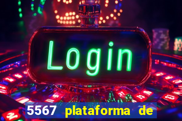 5567 plataforma de jogos login